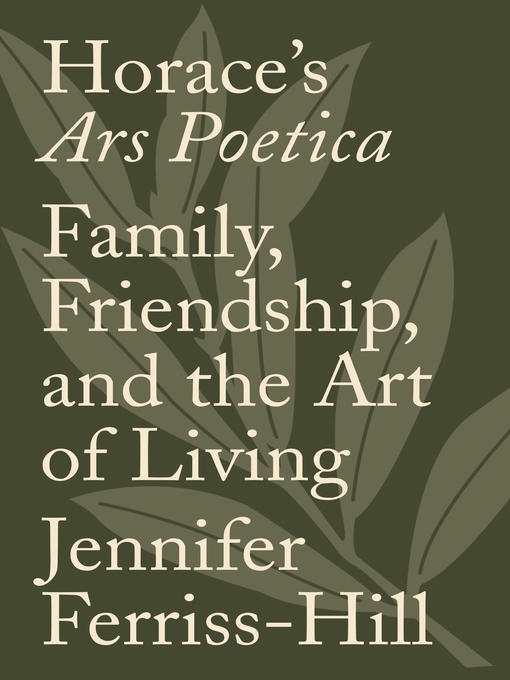 Title details for Horace's Ars Poetica by Jennifer Ferriss-Hill - Available